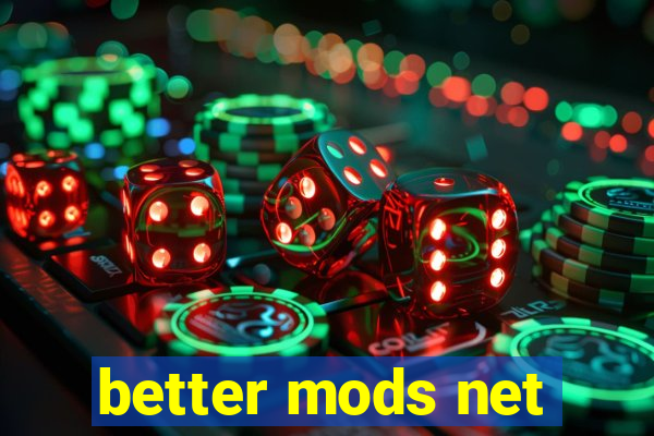 better mods net